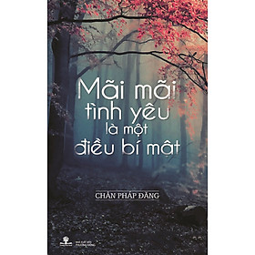 Nơi bán Mãi Mãi Tình Yêu Là Một Điều Bí Mật - Giá Từ -1đ